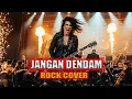 Lagu JANGAN DENDAM[ COVER MUSIC ROCK METAL ]
