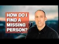 How Do I Find a Lost or Missing Person