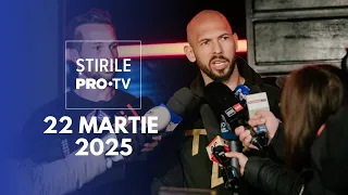 Știrile PRO TV - 22 Martie 2025