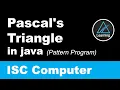 Pascal s Triangle - Programs in Java to print a Pattern ISC Computer Class 11 12