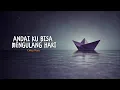Download Lagu Chilzy - Andai Ku Bisa Mengulang Hari (Official Music)