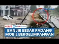 Lagu 🔴 LIVE: Detik-Detik Banjir Bandang Terjang Lumin Park Padang: Capai Ketinggian 2 M, Mobil Mengambang
