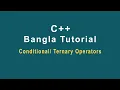 C Bangla Tutorial-15 Conditional or Ternary Operator
