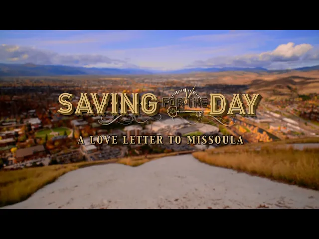 A Love Letter to Missoula, Montana • Saving For The Day • Locally Made Action-Adventure Feature Film