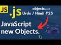 Mastering JavaScript new Objects for beginner lecture 25