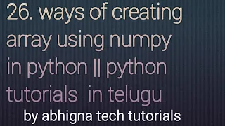 26 Ways of creating array using numpy in Python Python tutorials for beginners in telugu