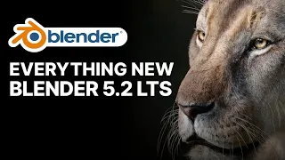 What's New in Blender 5.2 LTS! Official Overview