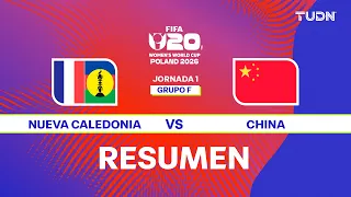 Resumen y goles - Nueva Caledonia vs China | Mundial Femenil Sub-20 -Jornada 1 Fase de Grupos | TUDN