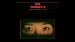 M83 'Fantasmers Silent Film Part 2' | Official Audio