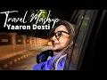 Lagu Yaaron Dosti Travel Mashup | Swasti Mehul