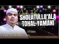 Download Lagu SHOLATULLO'ALA TOHAL YAMANI | TERBARU AZZAHIR 2025 | FULL LIRIK ARAB (sangat merdu)