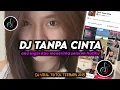 Download Lagu DJ Tanpa Cinta Remix Viral TikTok Terbaru 2025 Full Bass