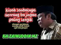 Download Lagu Kisah taubatnya seorang bajingan paling tengik - kh zainudin mz