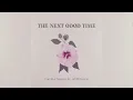 Caroline Spence - The Next Good Time feat. Lori McKenna (Official Audio)
