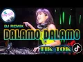 DJ DALAMO DALAMO REMIX TIK TOK TERBARU 2022