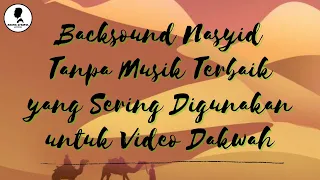 Download Backsound Nasyid Tanpa Musik Terbaik yang Sering Digunakan Video Dakwah MP3