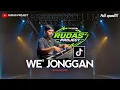 Download Lagu We’ Jonggan - remix ganjor terbaru ‼️orgen tunggal cover rudas project