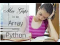 Codility Max Gaps Test Python Easy Solution - Full Tutorial
