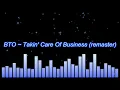 BTO ~ Takin' Care Of Business (remaster)