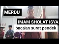 Download Lagu Imam sholat isya Bacaan merdu surat pendek