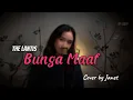 Download Lagu The Lantis - Bunga Maaf (Cover by Janet)