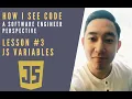 How I see Code as a Software Engineer - Lesson 3 Javascript Variables
