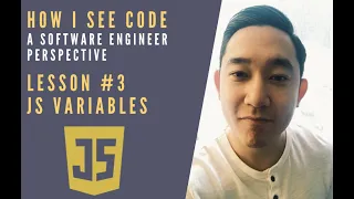 How I see Code as a Software Engineer - Lesson 3 Javascript Variables