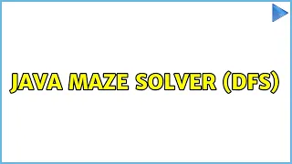 Java Maze Solver DFS