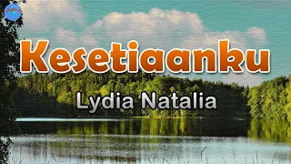 Download Kesetiaanku - Lydia Natalia (lirik Lagu) | Lagu Indonesia  ~ kau ke sana membagi cintamu MP3
