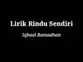 Lirik Lagu Rindu Sendiri - Iqbaal Ramadhan (OST DILAN 1990)