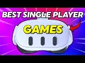 15 BEST Single Player VR Games on Meta Quest 3