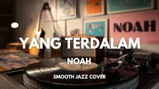 yang terdalam noah smooth jazz cover by the vinyl