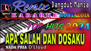 karaoke dj mix dut nostalgia paling laris apa salah dan dosaku nada pria d lloyd