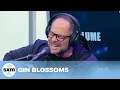 Download Lagu Found Out About You — Gin Blossoms | LIVE Performance | SiriusXM
