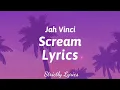 Download Lagu Jah Vinci - Scream Lyrics | Strictly Lyrics