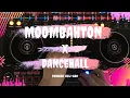 MOOMBAHTON❌DANCEHALL MIX👉[ Pioneer DDJ-400]⚜by Moxi Dj