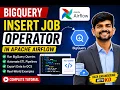 BigQueryInsertJobOperator in Airflow Run BigQuery Queries from Apache Airflow