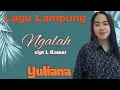 Download Lagu NGALAH IICipt L komar II Yuliana lagu Lampung terbaru