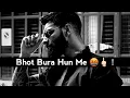 Download Lagu Bhot Bura Hu Me 🤬👿 |💯 bad boy attitude shayari status|😏 killer attitude whatsapp status🔥|Bilal ahmad
