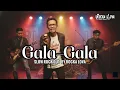Lagu GALA GALA - RHOMA IRAMA (SLOW ROCK DANGDUT VERSION) BY ROCKA LOVA