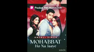 mohabbat ho na jaye epsiode 18 pocket fm stories trending viral story