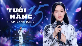 Tuổi Nàng Mười Lăm - Phạm Đang Đang (Quán Quân Đánh Thức Đam Mê 2025) | MV Official