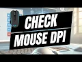 How To Check Your Mouse DPI On Windows PC - Full Guide