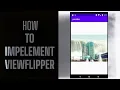 HOW TO USE VIEWFLIPPER IN ANDROID