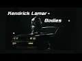Download Lagu Kendrick Lamar - Bodies ( Full Snippet Extended Remix)