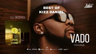 Best Of Kizz Daniel Mix Uncle K Lemon Chase Mix 26 Mins Of Chill Songs Afrobeats R B MUSIC 