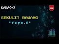 Download Lagu SEKULIT BAWANG || YOYO SUWARYO || KARAOKE