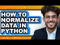 How to Normalize Data in Python easy Method