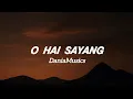 Download Lagu O HAI SAYANG - bg Arul [DaniaMusics] Lyrics