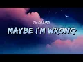 Lagu The Kid LAROI – MAYBE I’M WRONG (Lyrics)